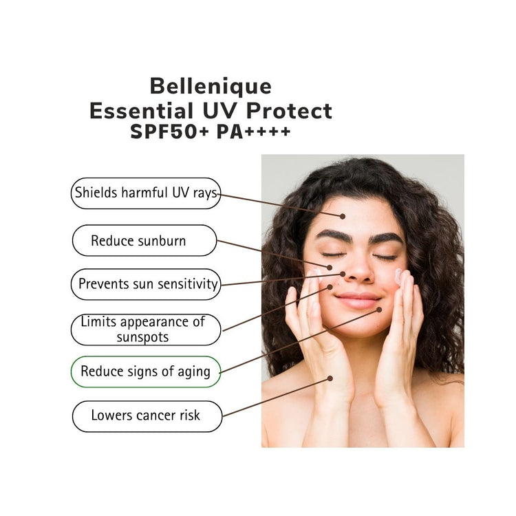 Bellenique Essential UV Protect SPF50+ PA++++ Shields harmful UV ray Reduce sunburn Prevents sun sensitivity  Limits appearance of sunspots Reduce signs of aging and Lowers cancer risk