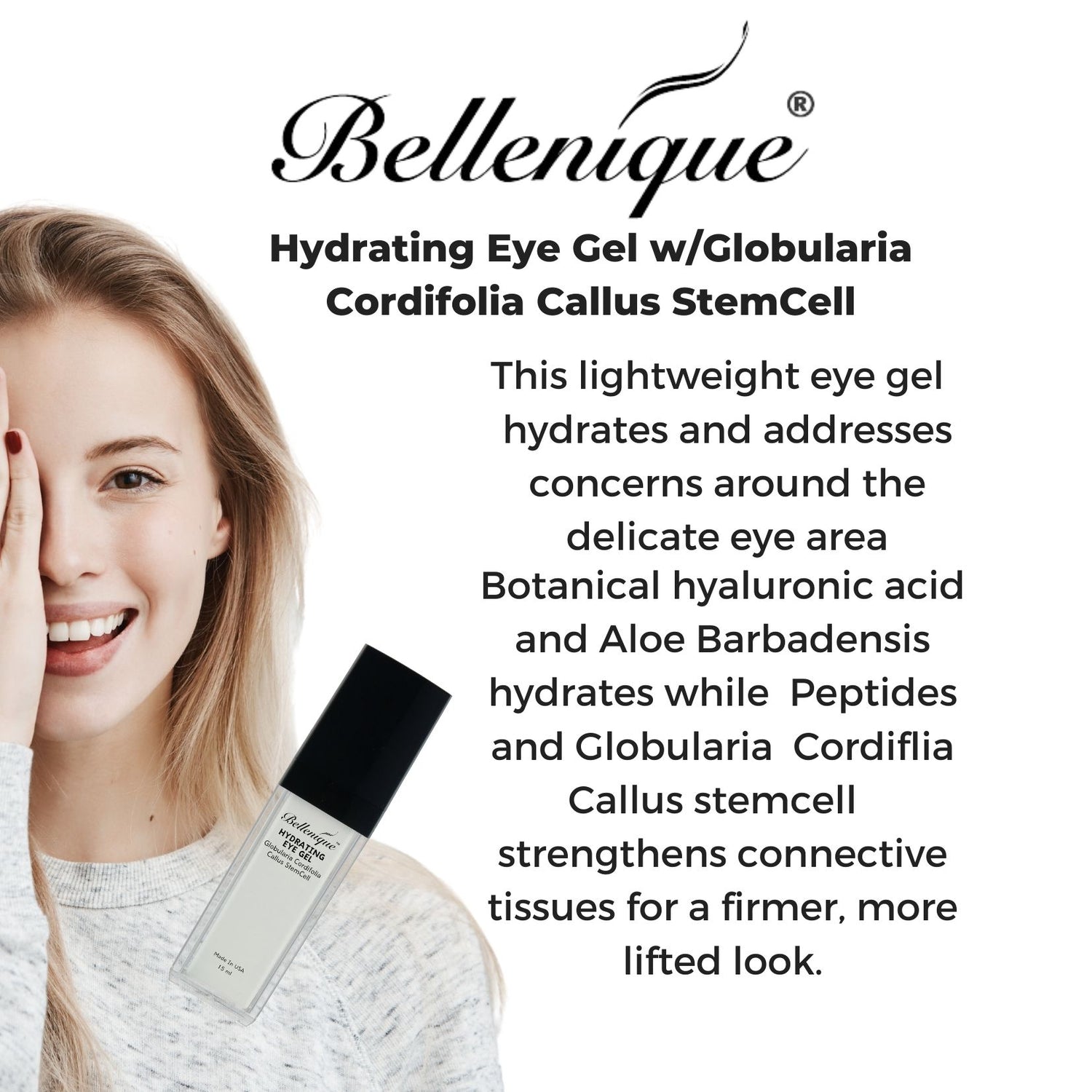 Bellenique Hydrating Eye Gel w/Globularia Cordifolia Callus StemCell hydrates and Prevents cellular water loss. 15ml Made in USA - BEAUT.